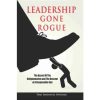 Leadership Gone Rogue