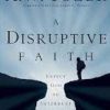 A Disruptive Faith