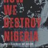 HOW WE DESTROY NIGERIA: PRECEDENCE OF DOOM