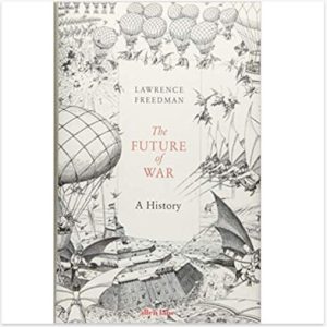 The Future of War: A History