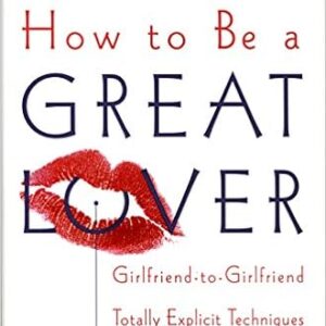 How to Be a Great Lover - request current price on allschoolabs.com