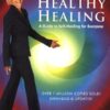 Healthy Healing: A Guide to Self Healing for Everyone - request current price on allschoolabs.com