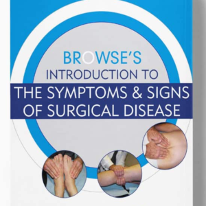 Browse's Introduction To The Symptoms & Signs Of Surgical Disease, 5th Edition