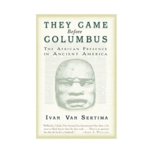They Came Before Columbus (The African Presence in Ancient America)