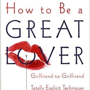 How to Be a Great Lover