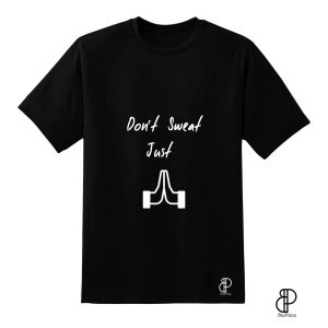 Don?t Sweat Just Pray Black T-shirt