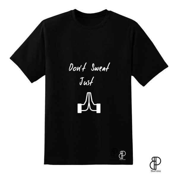 Don?t Sweat Just Pray Black T-shirt