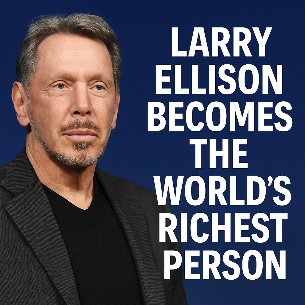 Larry Ellison Becomes the World’s Richest Person: How it Happened
